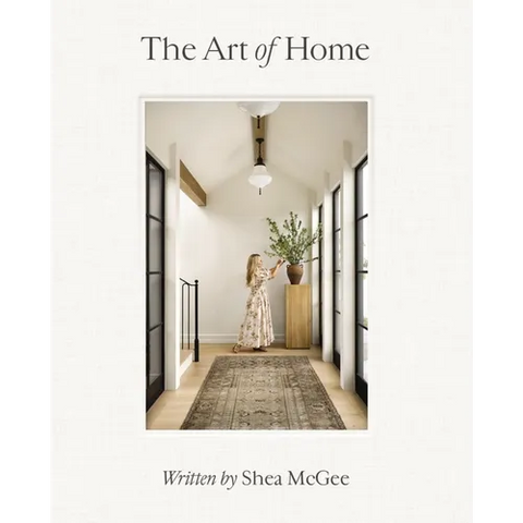 The Art of Home: A Designer Guide to Creating an Elevated Yet Approachable Home - Hardcover