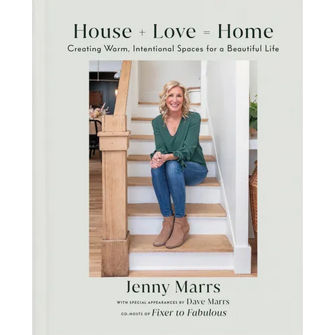 House + Love = Home: Creating Warm, Intentional Spaces for a Beautiful Life - Hardcover